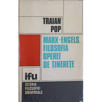 MARX-ENGELS, FILOSOFIA OPEREI DE TINERETE