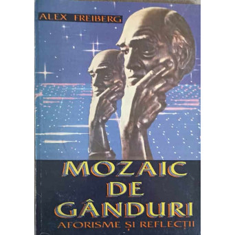 MOZAIC DE GANDURI. AFORISME SI REFLECTII