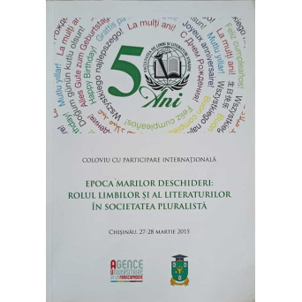 EPOCA MARILOR DESCHIDERI: ROLUL LIMBILOR SI AL LITERATURILOR IN SOCIETATEA PLURALISTA