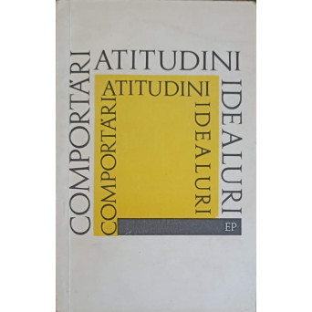 COMPORTARI, ATITUDINI, IDEALURI. CULEGERE DE MATERIALE PE TEME DE EDUCATIE MORAL-CETATENEASCA