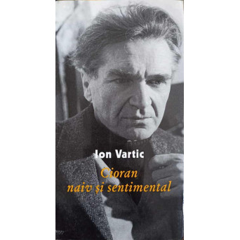 CIORAN NAIV SI SENTIMENTAL
