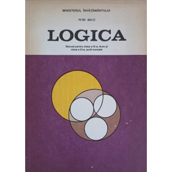 LOGICA, MANUAL PENTRU CLASA A IX-A, LICEE SI CLASA A XI-A, SCOLI NORMALE