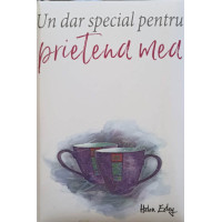 UN DAR SPECIAL PENTRU PRIETENA MEA UN DAR SPECIAL PENTRU PRIETENA MEA