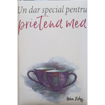 UN DAR SPECIAL PENTRU PRIETENA MEA