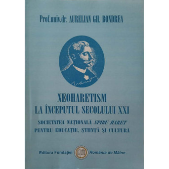 NEOHARETISM LA INCEPUTUL SECOLULUI XXI. SOCIETATEA NATIONALA SPIRU HARET PENTRU EDUCATIE, STIINTA SI CULTURA