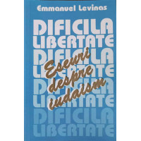 DIFICILA LIBERTATE. ESEURI DESPRE IUDAISM DIFICILA LIBERTATE. ESEURI DESPRE IUDAISM