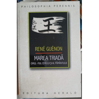 MAREA TRIADA. OMUL - FIUL CERULUI SI AL PAMANTULUI