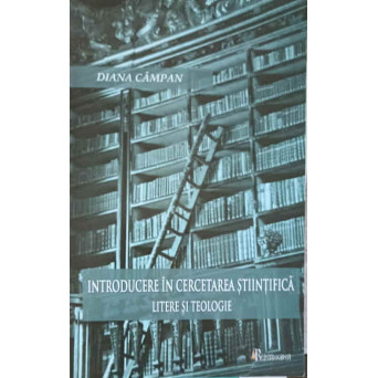 INTRODUCERE IN CERCETAREA STIINTIFICA. LITERE SI TEOLOGIE