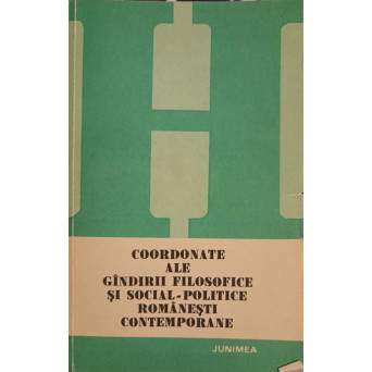 COORDONATE ALE GANDIRII FILOSOFICE SI SOCIAL-POLITICE ROMANESTI CONTEMPORANE