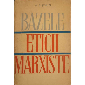 BAZELE ETICII MARXISTE
