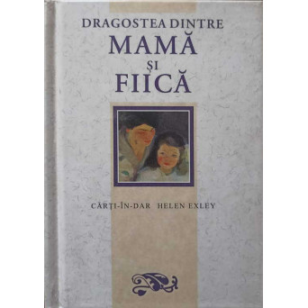 DRAGOSTEA DINTRE MAMA SI FIICA