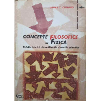 CONCEPTE FILOSOFICE IN FIZICA. RELATIA ISTORICA DINTRE FILOSOFIE SI TEORIILE STIINTIFICE