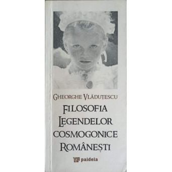 FILOSOFIA LEGENDELOR COSMOGONICE ROMANESTI