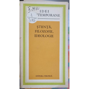 STIINTA, FILOZOFIE, IDEOLOGIE