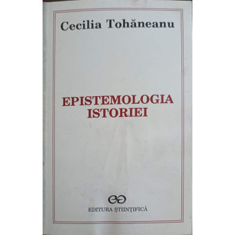 EPISTEMOLOGIA ISTORIEI, INTRE MITUL FAPTELOR SI MITUL SEMNIFICATIILOR