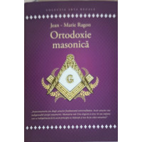 ORTODOXIE MASONICA. ISTORIE, RITURI, DOCTRINE ORTODOXIE MASONICA. ISTORIE, RITURI, DOCTRINE