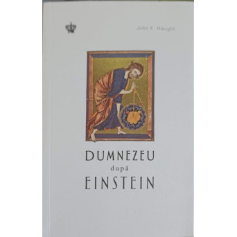 DUMNEZEU DUPA EINSTEIN