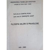 FILOSOFIA VALORII SI PRAXIOLOGIE FILOSOFIA VALORII SI PRAXIOLOGIE