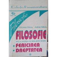 FILOSOFIE - LECTII SI ANTOLOGIE DE TEXTE FILOSOFIE - LECTII SI ANTOLOGIE DE TEXTE