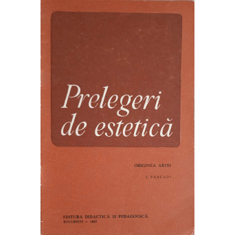 PRELEGERI DE ESTETICA: ORIGINEA ARTEI