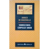 SIMBOLISMUL CORPULUI UMAN SIMBOLISMUL CORPULUI UMAN
