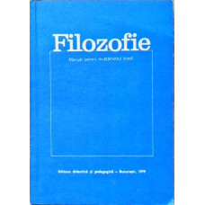 FILOZOFIE. MANUAL PENTRU INVATAMANTUL LICEAL