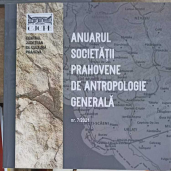 ANUARUL SOCIETATII PRAHOVENE DE ANTROPOLOGIE GENERALA - NR.7/2021