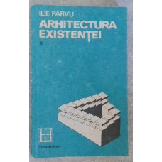 ARHITECTURA EXISTENTEI VOL.1 PARADIGMA STRUCTURAL-GENERATIVA IN ONTOLOGIE