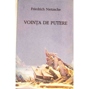 VOINTA DE PUTERE. INCERCARE DE TRANSMUTARE A TUTUROR VALORILOR