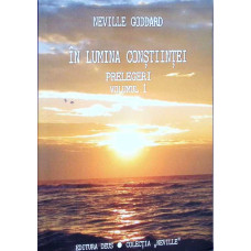 IN LUMINA CONSTIINTEI. PRELEGERI VOL.1