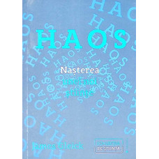 HAOS. NASTEREA UNEI NOI STIINTE