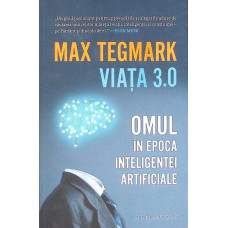 VIATA 3.0 OMUL IN EPOCA INTELIGENTEI ARTIFICIALE