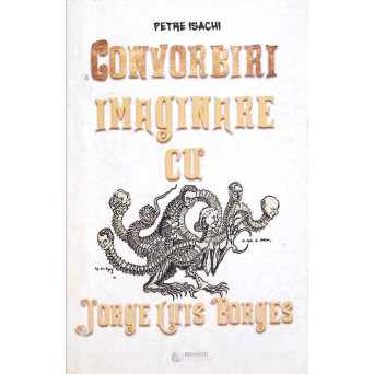 CONVORBIRI IMAGINARE CU JORGE LUIS BORGES