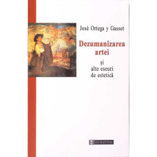 DEZUMANIZAREA ARTEI SI ALTE ESEURI DE ESTETICA