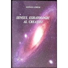 SENSUL ESHATOLOGIC AL CREATIEI