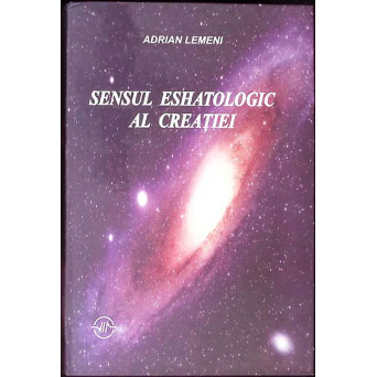 SENSUL ESHATOLOGIC AL CREATIEI