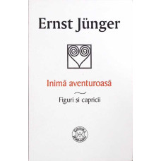 INIMA AVENTUROASA. FIGURI SI CAPRICII