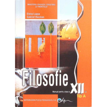 FILOSOFIE, MANUAL PENTRU CLASA A XII-A