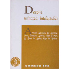 DESPRE UNITATEA INTELECTULUI (ARISTOTEL, PLOTIN, THEMISTIUS, SF. TOMA DIN AQUINO)
