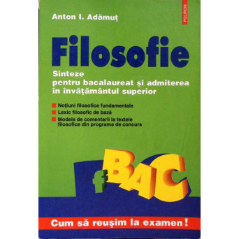 FILOSOFIE. SINTEZE PENTRU BACALAUREAT (BAC 1999)