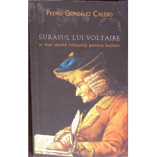 SURASUL LUI VOLTAIRE SI MAI MULTA FILOSOFIE PENTRU BUFONI