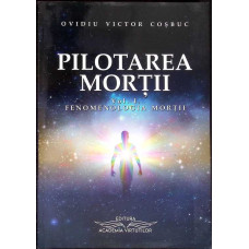 PILOTAREA MORTII VOL.1: FENOMENOLOGIA MORTII