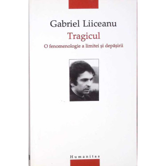 TRAGICUL. O FENOMENOLOGIE A LIMITEI SI DEPASIRII