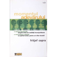 MOMENTUL ADEVARULUI. STIINTA, SOCIETATE SI NOUA CULTURA MOMENTUL ADEVARULUI. STIINTA, SOCIETATE SI NOUA CULTURA