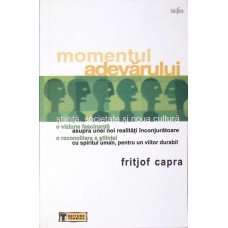 MOMENTUL ADEVARULUI. STIINTA, SOCIETATE SI NOUA CULTURA