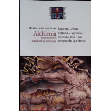 ALCHIMIA. INTRODUCERE IN SIMBOLISM SI PSIHOLOGIE