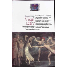 VISUL ACTIV. CUM SA CALATORIM DINCOLO DE PROPRIILE NOASTRE LIMITE, SPRE O VIATA LIBERA