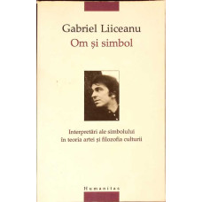 OM SI SIMBOL. INTERPRETARI ALE SIMBOLULUI IN TEORIA SI FILOZOFIA CULTURII