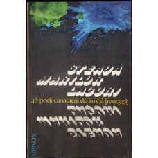 STEAUA MARILOR LACURI. 45 POETI CANADIENI DE LIMBA FRANCEZA