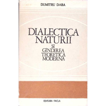 DIALECTICA NATURII SI GANDIREA TEORETICA MODERNA. DIALOG ASUPRA LUMII FIZICE